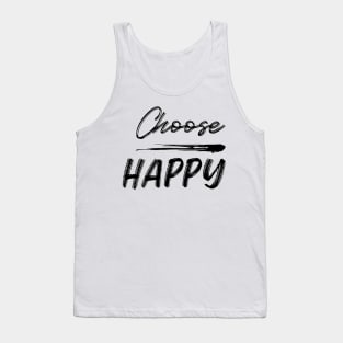 Choose Happy, Choose Joy, Choose Love, Choose Happiness, See the Rainbow. Motivational, Inspirational Quote. Tank Top